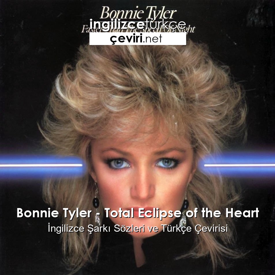 Bonnie tyler total. Bonnie Tyler total Eclipse of the Heart. Total Eclipse of the Heart перевод.