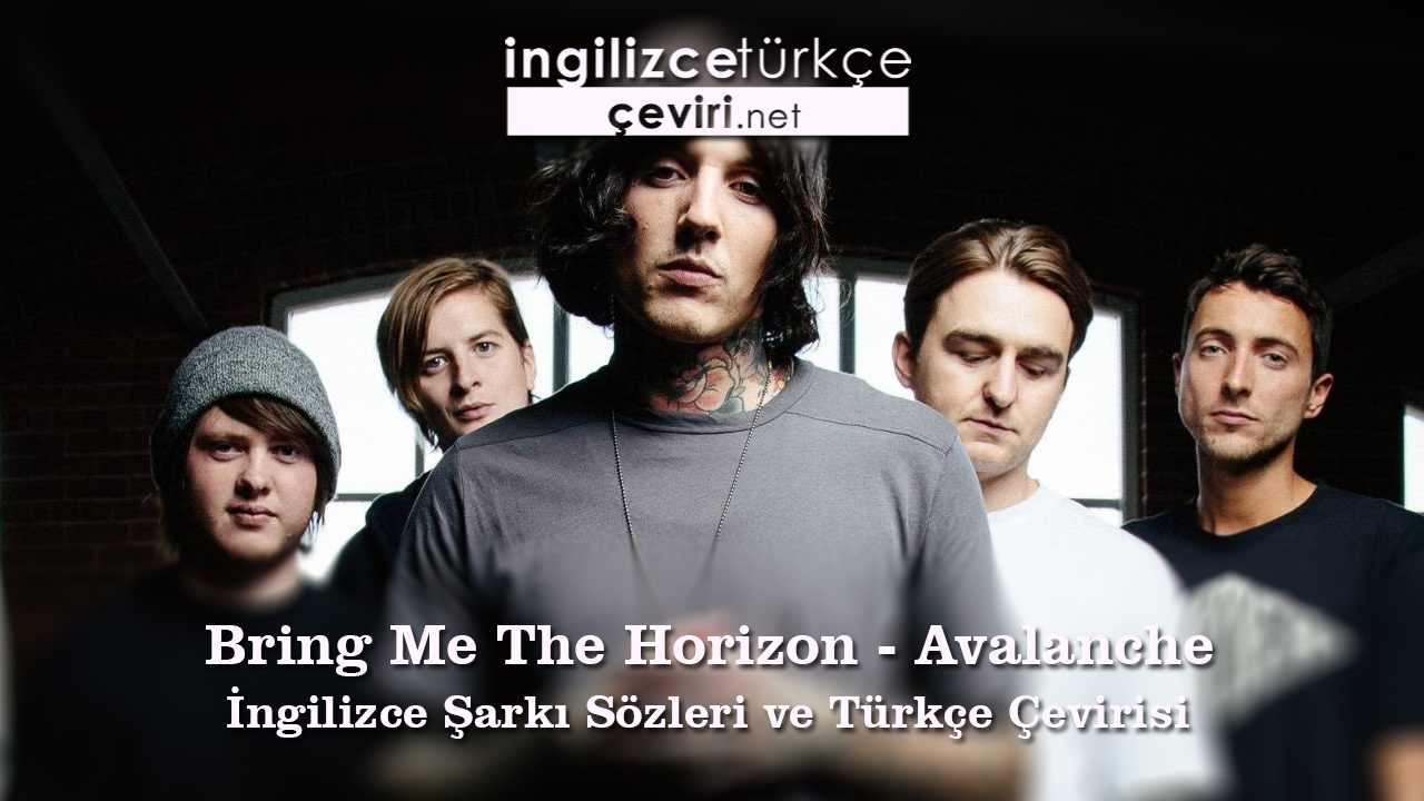 Bring Me The Horizon Avalanche İngilizce Şarkı Sözleri Ve Türkçe Çevirisi Metin Web Sayfa 3245