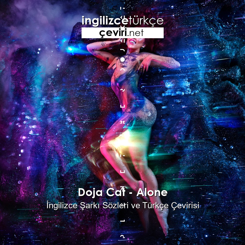 Doja Cat Alone İngilizce Şarkı Sözleri Ve Türkçe Çevirisi Metin Web Sayfa Dosya Ve