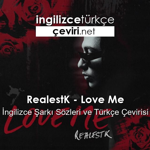 RealestK - Love Me (Lyrics) 