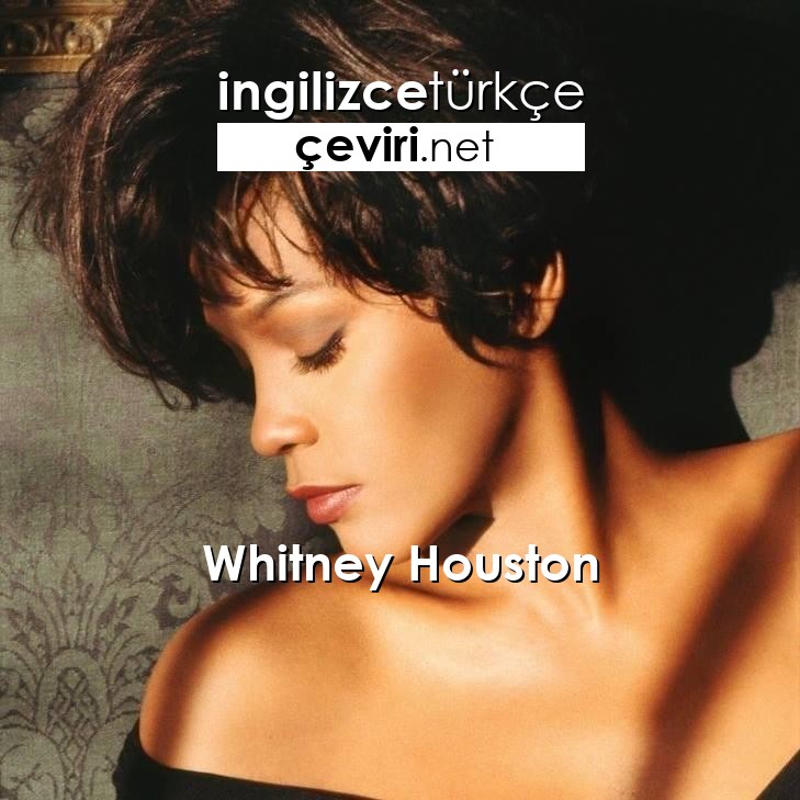 Whitney Houston – I'm Every Woman İngilizce Şarkı Sözleri ve